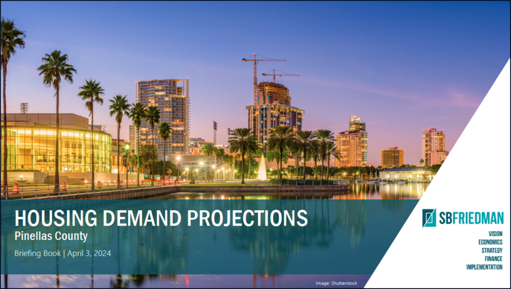 Housing Demand Projects cover. Pinellas County Briefing Book April 3 2024 Vision Economics Strategy Finance Implementation SBFRIEDMAN